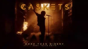 More Than Misery Lyrics - Caskets ft. Telle Smith More Than Misery Lyrics - Caskets