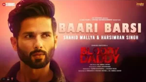 Baari Barsi Lyrics (Bloody Daddy) - Shahid Mallya