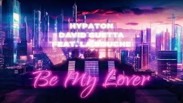 Be My Lover [2023 Mix] Lyrics - Hypaton & David Guetta