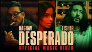Desperado Lyrics - Raghav (feat. Tesher)