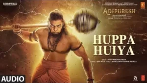 Huppa Huiya Lyrics - Adipurush