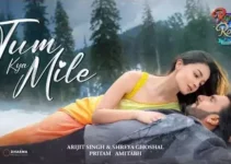 Tum Kya Mile Lyrics – Arijit Singh (feat. Shreya Ghoshal)