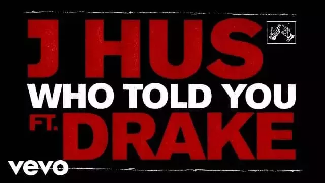 Who Told You Lyrics - J Hus (feat. Drake)