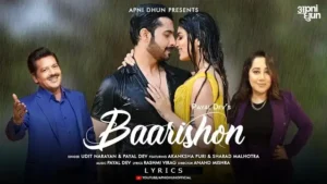 Baarishon Lyrics - Payal Dev (feat. Udit Narayan)