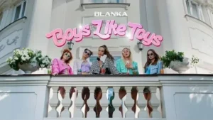 Boys Like Toys Lyrics – BLANKA