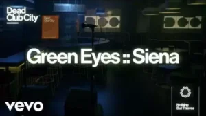 Green Eyes :: Siena Lyrics - Nothing But Thieves