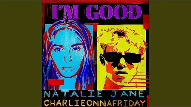 I’m Good Lyrics - Natalie Jane (feat. charlieonnafriday)