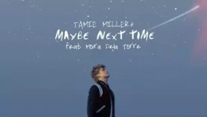 Maybe Next Time Lyrics - Jamie Miller (ft. Moira Dela Torre)
