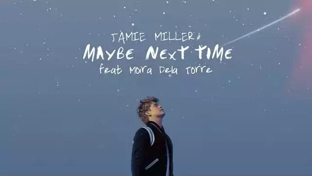 Maybe Next Time Lyrics - Jamie Miller (ft. Moira Dela Torre)