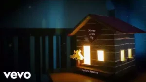 Never Grow Up (Taylor’s Version) Lyrics - Taylor Swift