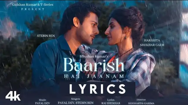 Baarish Hai Jaanam Lyrics - Stebin Ben (ft. Payal Dev)