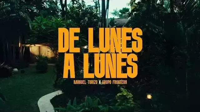 DE LUNES A LUNES Lyrics - Grupo Frontera (ft. Manuel Turizo)
