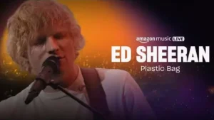Plastic Bag Lyrics - Ed Sheeran (Amazon Music Live)
