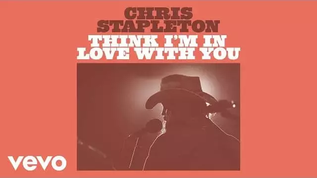 Think I’m In Love With You Lyrics - Chris Stapleton