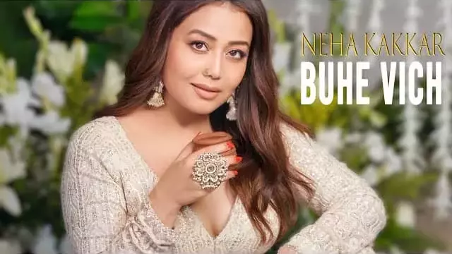 Buhe Vich Lyrics - Neha Kakkar