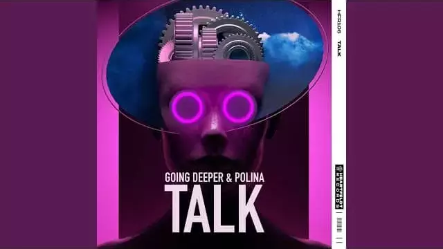 Talk Lyrics - Going Deeper (feat. POLINA)