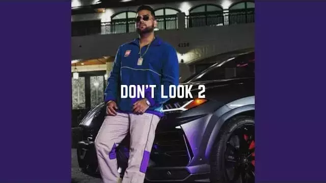 Don't Look 2 Lyrics - Karan Aujla