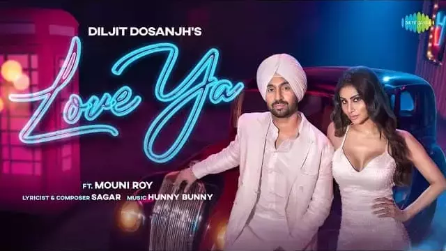 Love Ya Lyrics - Diljit Dosanjh (feat. Mouni Roy)