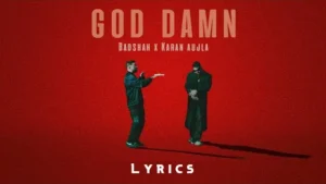 God Damn Lyrics - Badshah (ft. Karan Aujla)