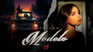 Modelo Lyrics - Delilah Modelo Lyrics - Delilah