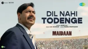 Dil Nahi Todenge Lyrics – Javed Ali | [From “Maidaan”]