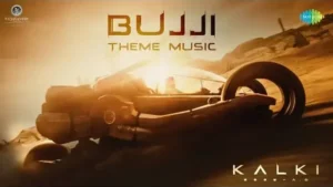 Bujji Theme Music Lyrics - Kalki 2898 AD