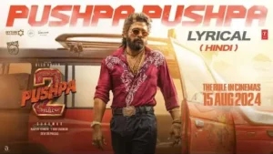 Pushpa Pushpa Lyrics (Hindi) - Allu Arjun