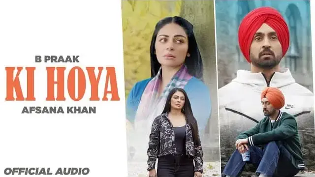 Ki Hoya Lyrics - B Praak Ft. Afsana Khan