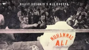 Muhammad Ali Lyrics - Diljit Dosanjh & NLE Choppa