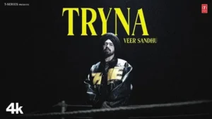 Tryna Lyrics - Veer Sandhu