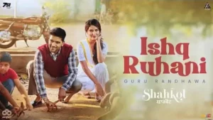 Ishq Ruhani Lyrics - Guru Randhawa