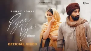 Pyar Vyar Lyrics - Bunny Johal