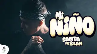 Mi Niño Lyrics - Santa Fe Klan