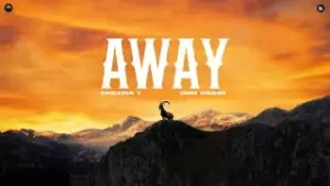 Away Lyrics – Cheema Y