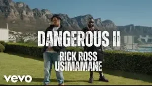 Dangerous II Lyrics - Usimamane | Rick Ross