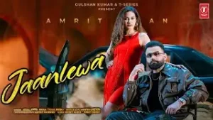 JAANLEWA Lyrics - Amrit Maan | Amyra Dastur