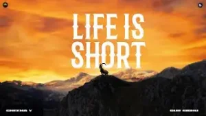 Life Is Short Lyrics – Cheema Y