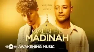 Qalbi Fil Madinah Lyrics (With English Translation) – Maher Zain & Harris J