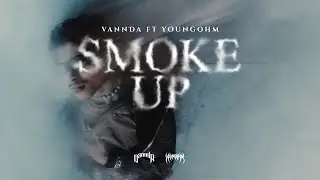 SMOKE UP Lyrics - VannDa (feat. Youngohm)