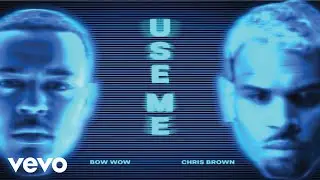 Bow Wow - "Use Me Lyrics" | (feat. Chris Brown)