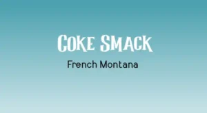 Coke Smack Lyrics - French Montana