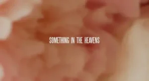 Something In The Heavens Lyrics - Lewis Capaldi