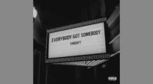 Taboo Lyrics - Fridayy | from "Everybody Got Somebody"