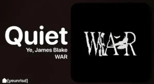 Quiet Lyrics - Kanye West & James Blake | from "WAR"