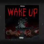 WAKE UP Lyrics – Masicka