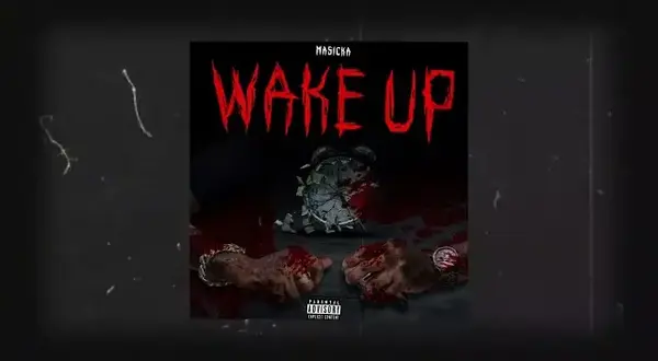 WAKE UP Lyrics - Masicka