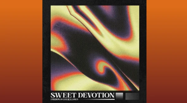 SWEET DEVOTION Lyrics - FUZION & Cher Lloyd